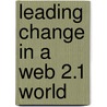 Leading Change In A Web 2.1 World door Jackson A. Nickerson