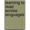 Learning To Read Across Languages by Keiko Koda