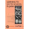 Learning to Go to School in Japan door Lois Peak