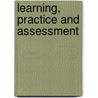 Learning, Practice And Assessment door Mark Doel
