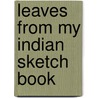 Leaves From My Indian Sketch Book door Charles Greenhill Gardyne