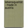 Lebensqualität - Made in Austria door Reinhold Popp