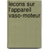 Lecons Sur L'Appareil Vaso-Moteur