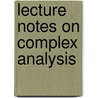 Lecture Notes On Complex Analysis door Ivan Francis Wilde