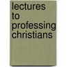 Lectures To Professing Christians door Charles Grandison Finney