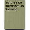Lectures on Astronomical Theories by John Harris