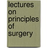 Lectures on Principles of Surgery door Stuart McGuire