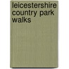 Leicestershire Country Park Walks by Heather MacDermid