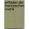 Leitfaden Der Franzsischen Metrik door Adolf Kressner