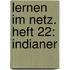 Lernen im Netz. Heft 22: Indianer