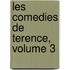 Les Comedies de Terence, Volume 3