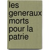 Les Generaux Morts Pour La Patrie door Jacques Charavay