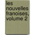 Les Nouvelles Franoises, Volume 2