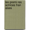 Les Premi Res Actrices Fran Aises door Leopold Lacour