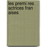 Les Premi Res Actrices Fran Aises by Leopold Lacour