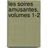 Les Soires Amusantes, Volumes 1-2 by De Paulme