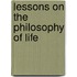 Lessons On The Philosophy Of Life