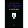 Lessons from History of Education door Richard Aldrich