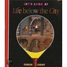 Let's Look At Life Below The City by Jeuneusse