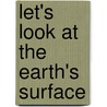Let's Look At The Earth's Surface door Ute Fuhr
