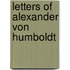 Letters of Alexander Von Humboldt