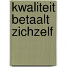 Kwaliteit betaalt zichzelf