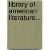 Library of American Literature... door Edmund C. And Stedman
