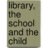 Library, the School and the Child door John Whitehall Emery
