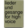 Lieder Und Gesange for High Voice door Gustav Mahler