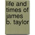 Life And Times Of James B. Taylor