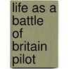 Life As A Battle Of Britain Pilot by John Falconer