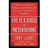Life Is A Series Of Presentations door Tony Jeary