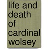 Life and Death of Cardinal Wolsey door Hans Holbein