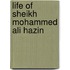 Life of Sheikh Mohammed Ali Hazin