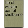 Life of William Earl of Shelburne door Lord Edmond Fitzmaurice