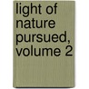Light of Nature Pursued, Volume 2 by Henry Paulet St John Mildmay