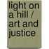 Light on a Hill / Art and Justice