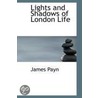 Lights And Shadows Of London Life door James Payne