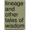 Lineage And Other Tales Of Wisdom door Bo Lozoff