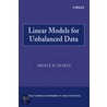 Linear Models For Unbalanced Data door Shayle R. Searle