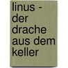Linus - Der Drache aus dem Keller door Norbert Golluch
