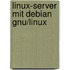 Linux-server Mit Debian Gnu/linux