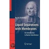 Liquid Separations With Membranes door Karl W. Böddeker