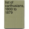 List Of Carthusians, 1800 To 1879 door W.D. Parish