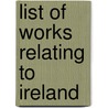 List of Works Relating to Ireland door Library New York Public