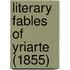 Literary Fables Of Yriarte (1855)