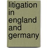 Litigation in England and Germany door Peter Gottwald