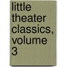 Little Theater Classics, Volume 3 door Onbekend