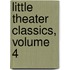Little Theater Classics, Volume 4