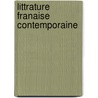 Littrature Franaise Contemporaine by Unknown